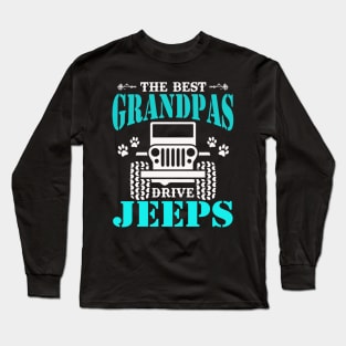 The Best Grandpas Drive Jeeps Cute Dog Paws Father's Day Gift Jeep Men Jeep Grandpa Jeep Dad Jeep Papa Jeep Father Jeeps Lover Long Sleeve T-Shirt